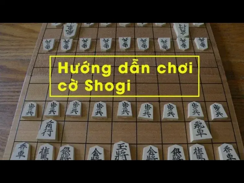 Cách Chơi Shogi Đúng Luật Và Đem Đến Hiệu Quả Cao Nhất